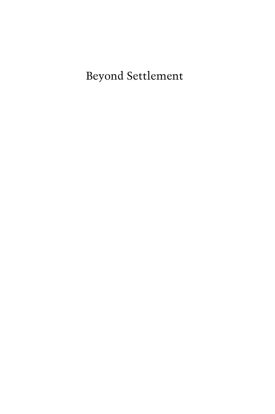Beyond Settlement : Making Peace Last after Civil Conflict by Vanessa E. Shields; Nicholas D.J. Baldwin