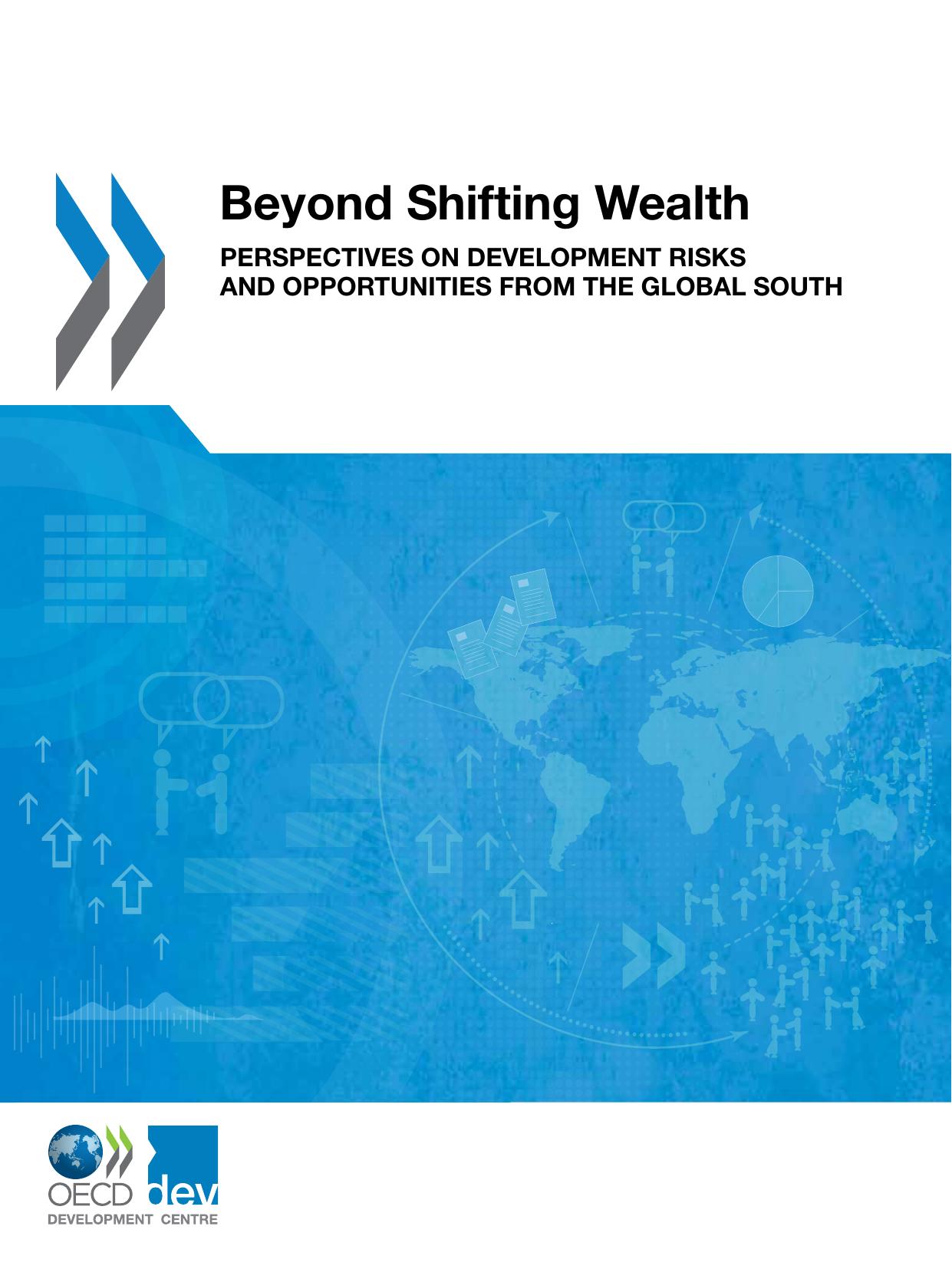 Beyond Shifting Wealth: Perspectives on Development Risks and Opportunities from the Global South (Volume 2017) by Organization for Economic Cooperation and Development