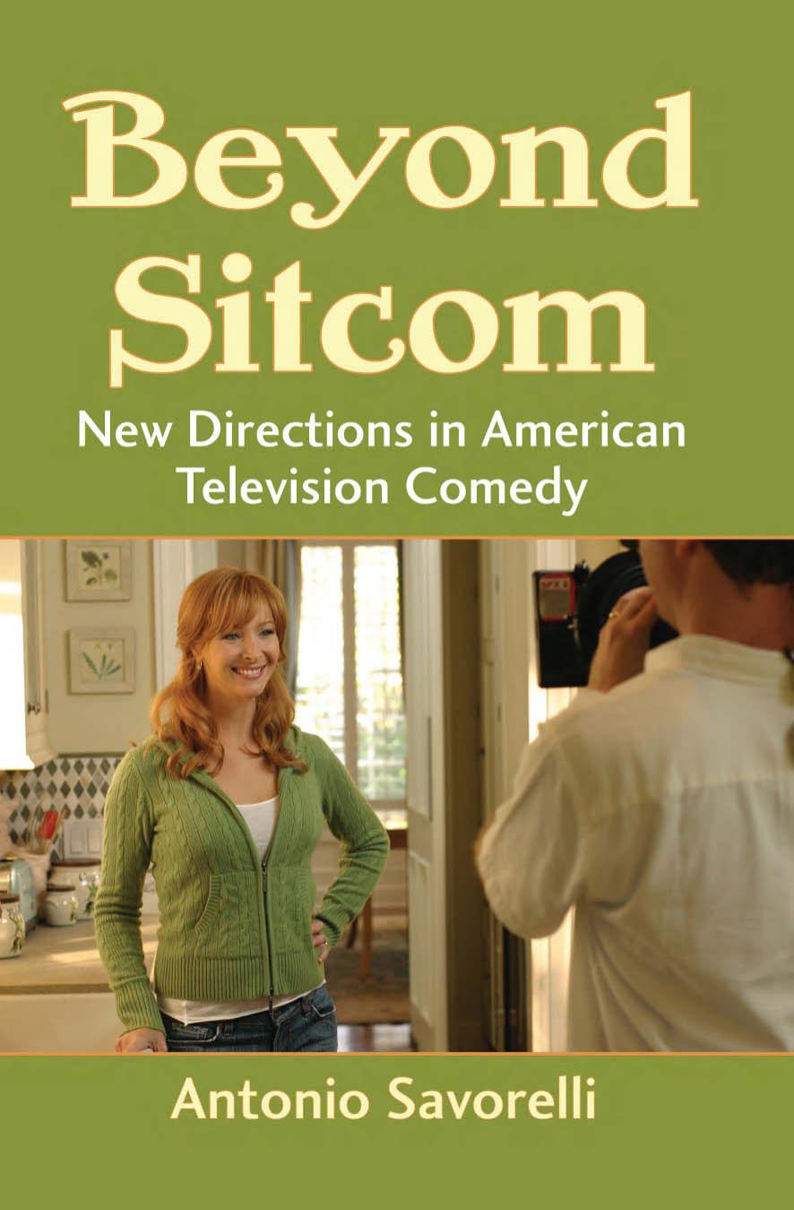 Beyond Sitcom: New Directions in American Television Comedy by Antonio Savorelli