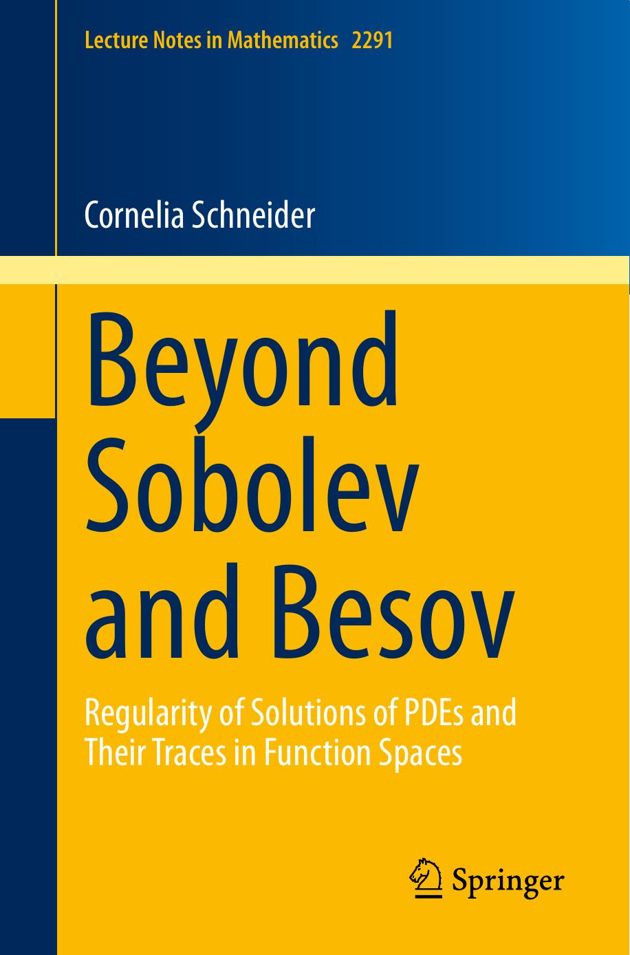 Beyond Sobolev and Besov: Regularity of Solutions of PDEs and Their Traces in Function Spaces (Lecture Notes in Mathematics) by Cornelia Schneider