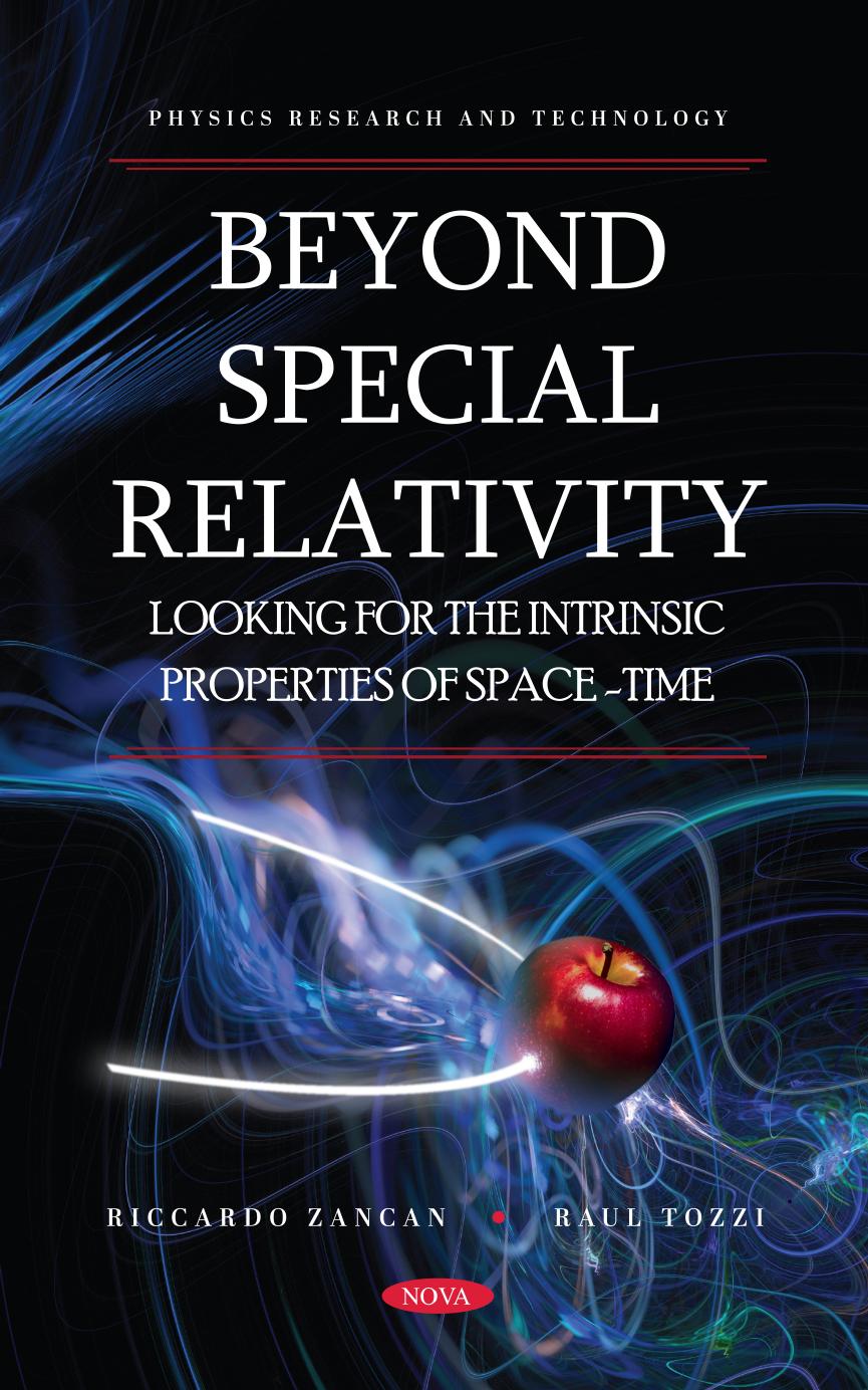 Beyond Special Relativity: Looking for the Intrinsic Properties of Space-Time by Riccardo Zancan Raul Tozzi
