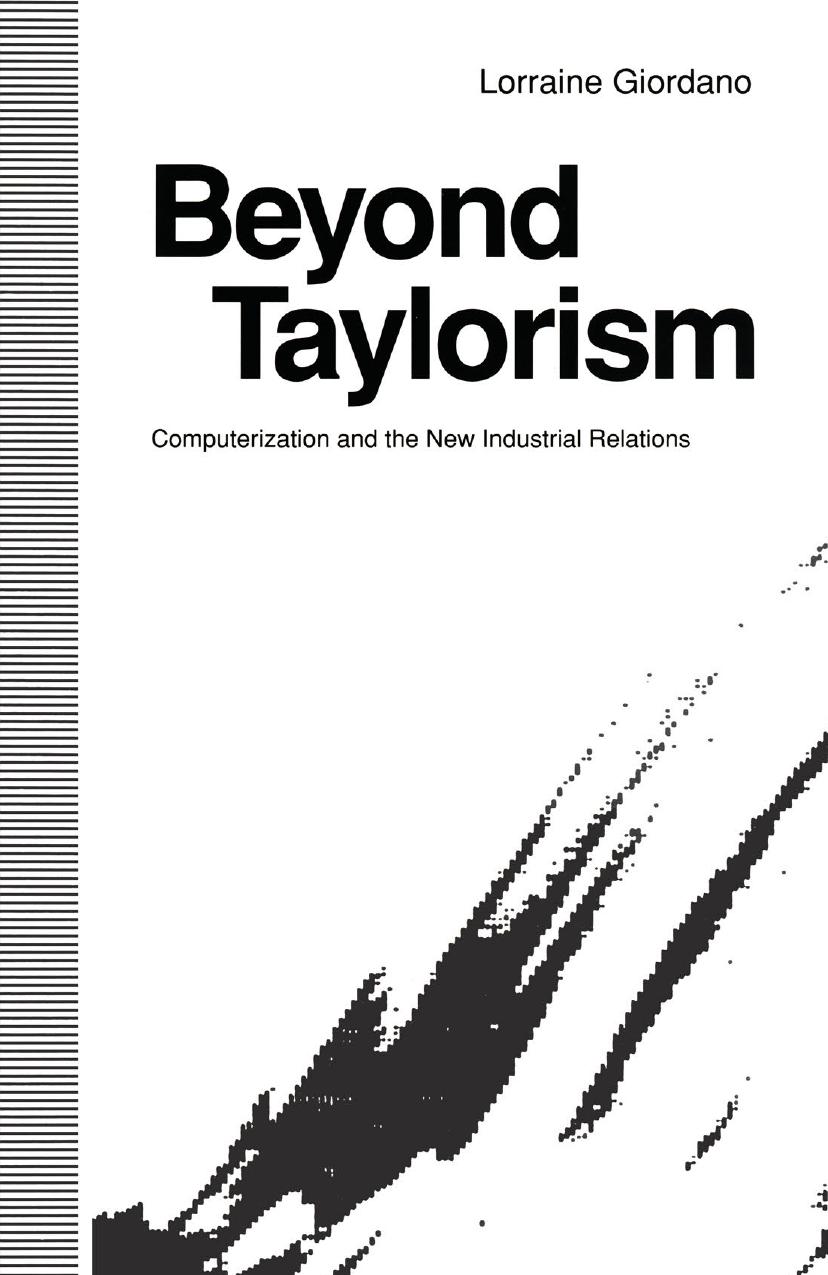 Beyond Taylorism: Computerization and the New Industrial Relations by Lorraine Giordano (auth.)