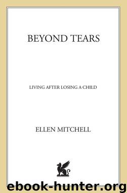 Beyond Tears: Living After Losing a Child by Mitchell Ellen