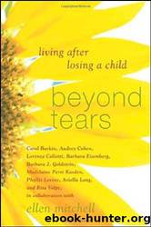 Beyond Tears: Living After Losing a Child by Rita Volpe