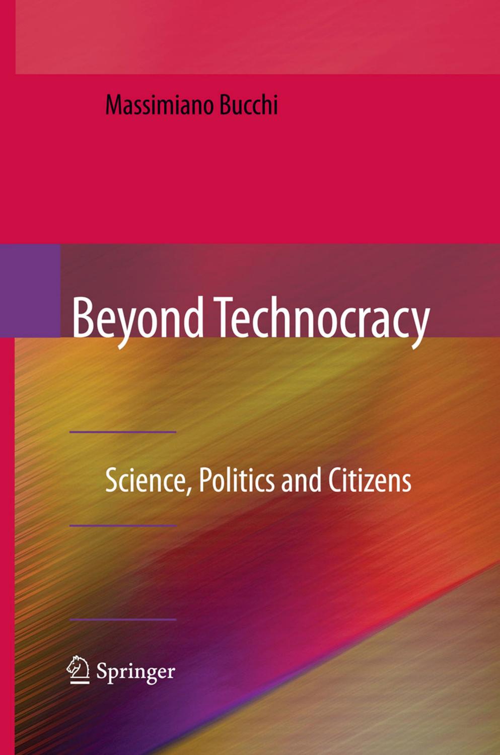 Beyond Technocracy: Science, Politics and Citizens by Massimiano Bucchi (auth.)