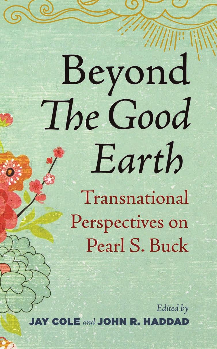 Beyond The Good Earth : Transnational Perspectives on Pearl S. Buck by Jay Cole and John R. Haddad
