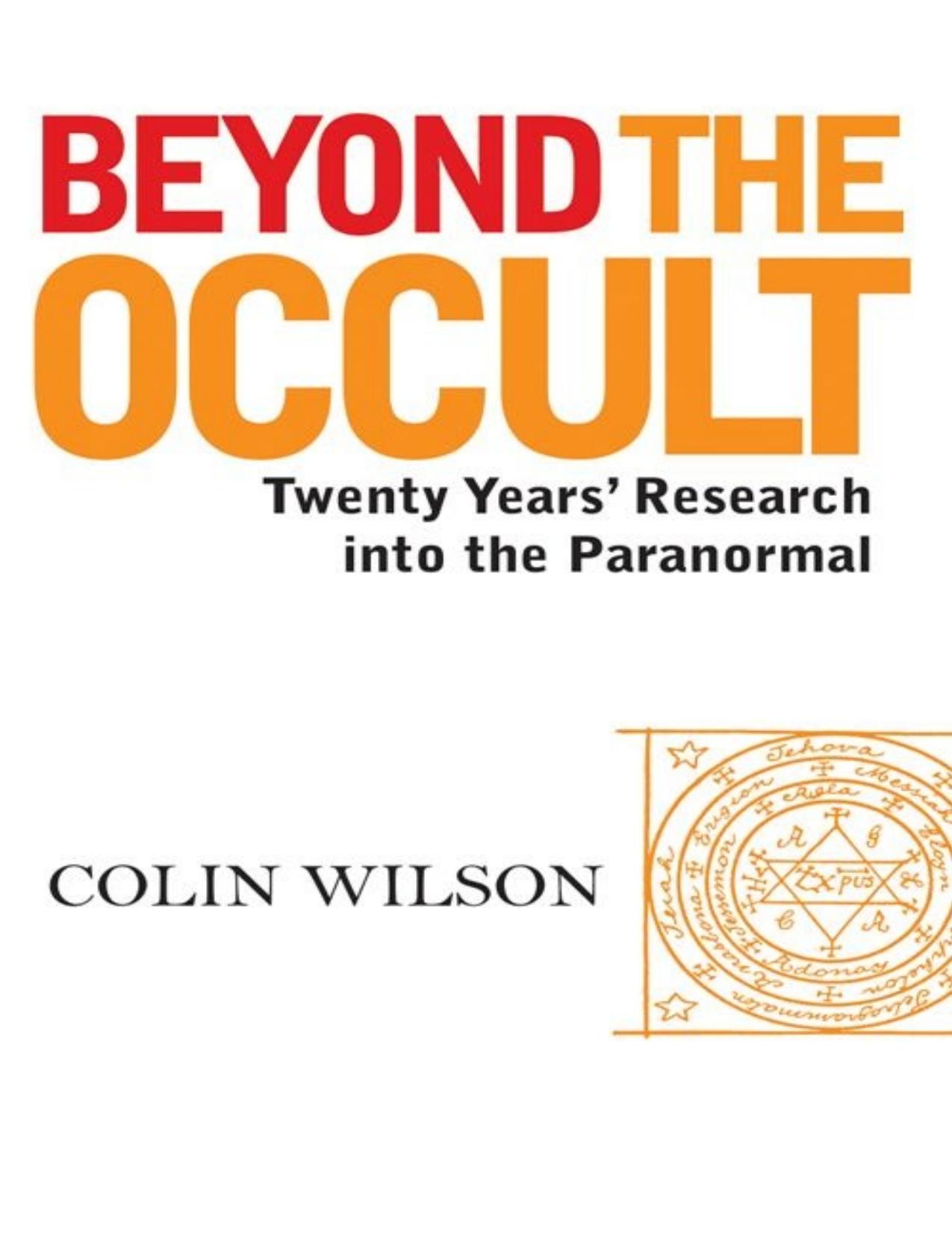 Beyond The Occult: Twenty Years' Research into the Paranormal - PDFDrive.com by Colin Wilson