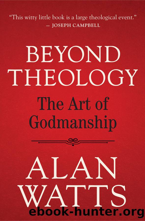 Beyond Theology by Alan Watts