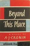 Beyond This Place by A.J. Cronin
