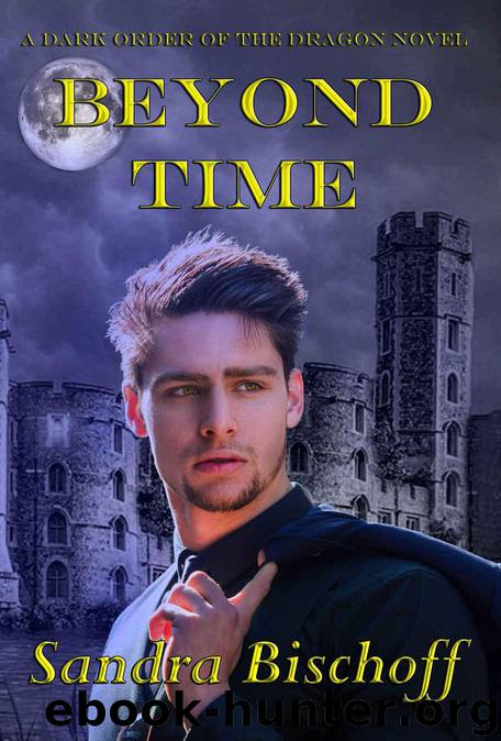 Beyond Time: A Dark Order of the Dragon Novel (The Dark Order of the Dragon Book 2) by Bischoff Sandra