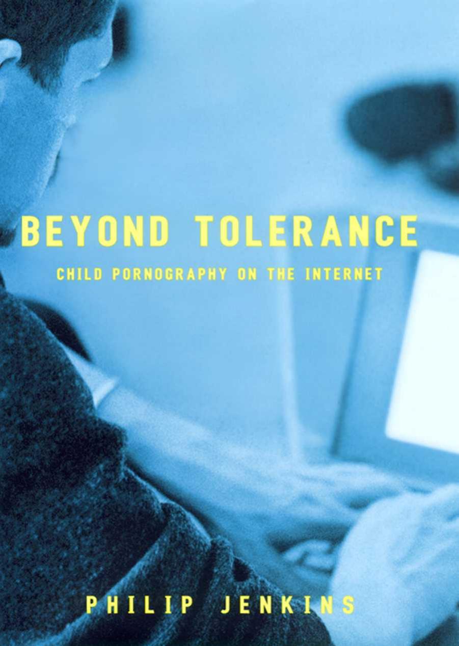 Beyond Tolerance: Child Pornography Online by Philip Jenkins