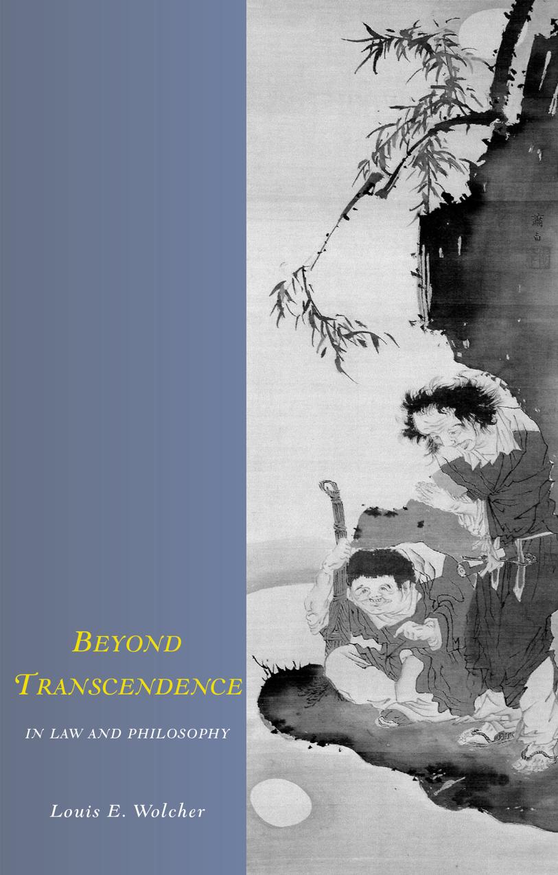 Beyond Transcendence in Law and Philosophy by Louis E. Wolcher