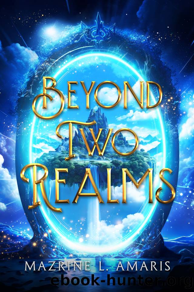 Beyond Two Realms: Two Realms Series Book 2 by Mazrine L. Amaris