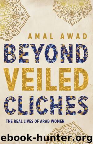 Beyond Veiled Clichés by Amal Awad