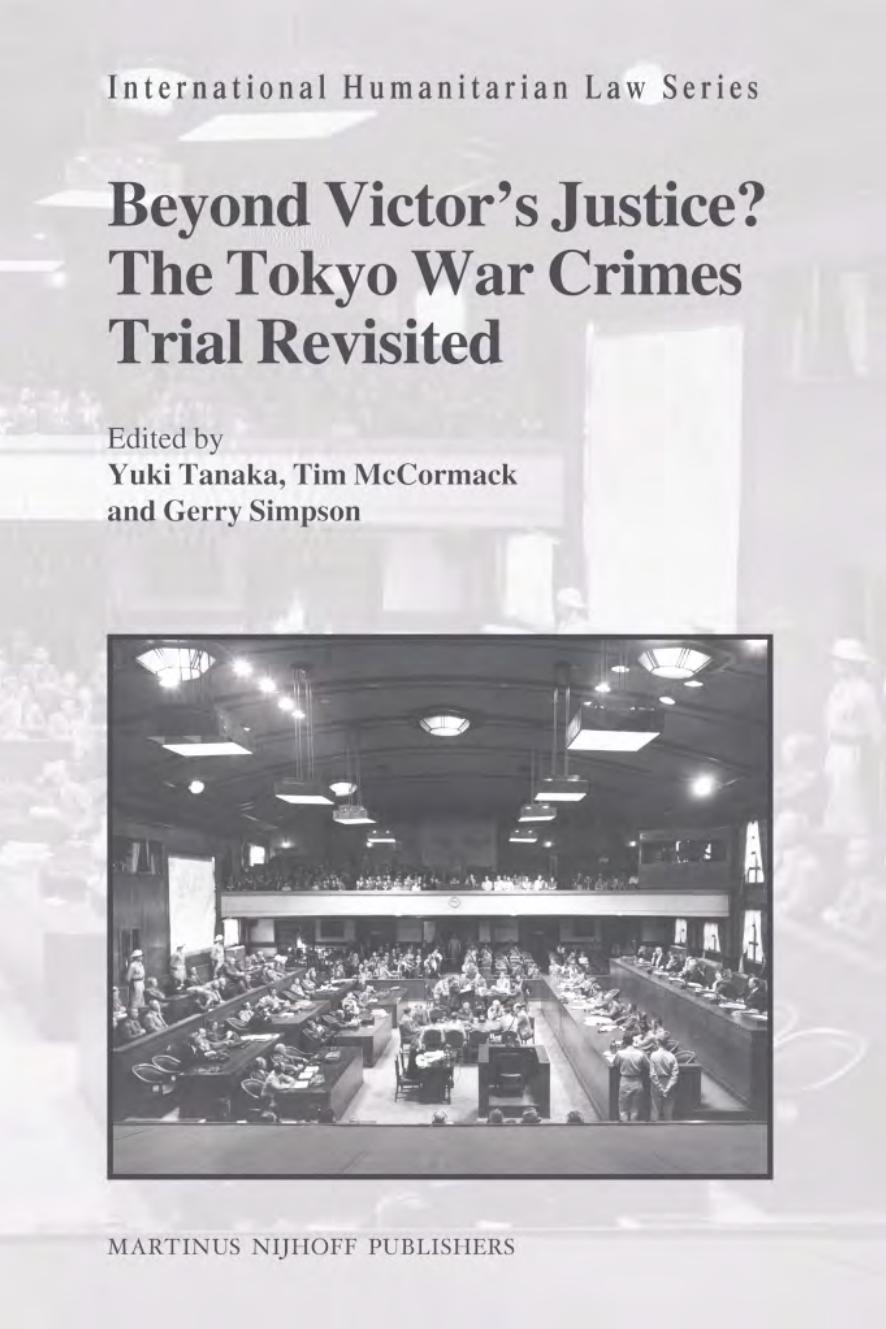 Beyond Victorâs Justice? The Tokyo War Crimes Trial Revisited by Yuki Tanaka Tim McCormack Gerry Simpson