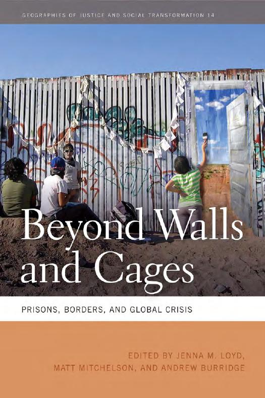 Beyond Walls and Cages: Prisons, Borders, and Global Crisis by Jenna M. Loyd