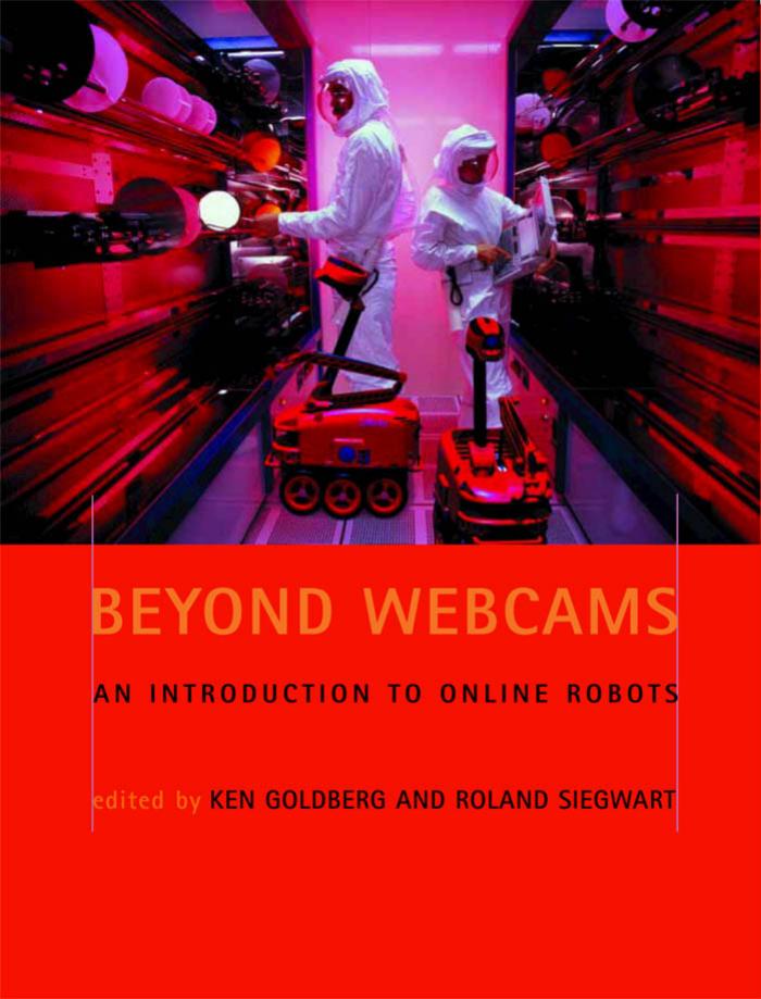 Beyond Webcams: An Introduction to Online Robots by Ken Goldberg & Roland Siegwart