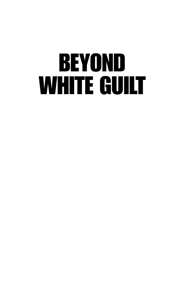 Beyond White Guilt: The Real Challenge for Black-White Relations in Australia by Sarah Maddison