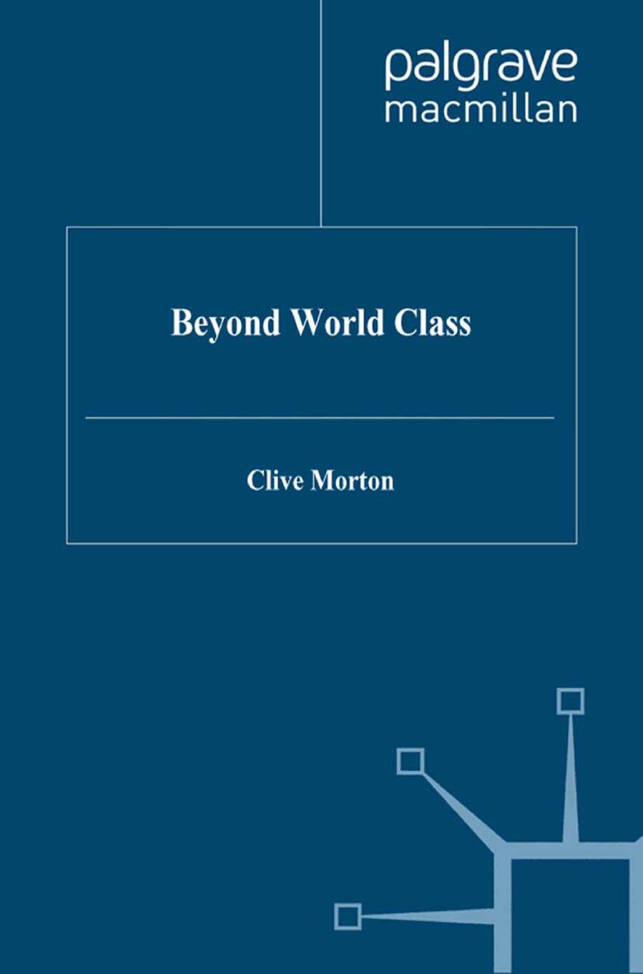 Beyond World Class by Clive Morton (auth.)