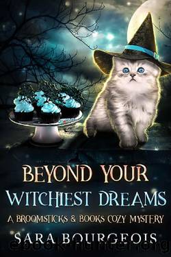 Beyond Your Witchiest Dreams (A Broomsticks & Books Cozy Mystery Book 9) by Sara Bourgeois