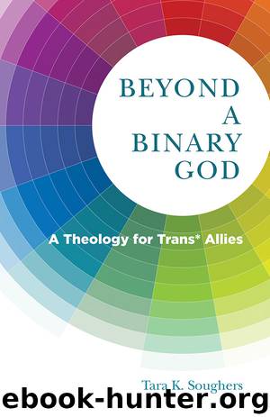 Beyond a Binary God by Tara K. Soughers