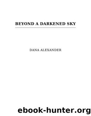 Beyond a Darkened Sky by Dana Alexander
