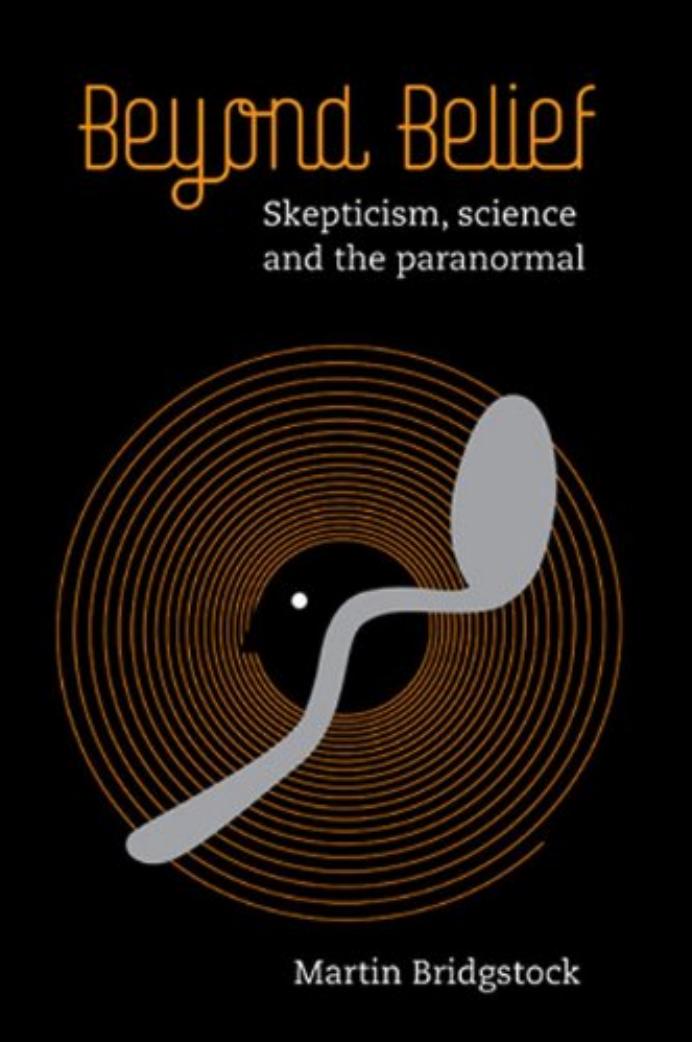 Beyond belief: Skepticism, science and the paranormal by Martin Bridgstock
