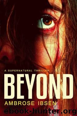 Beyond by Ambrose Ibsen