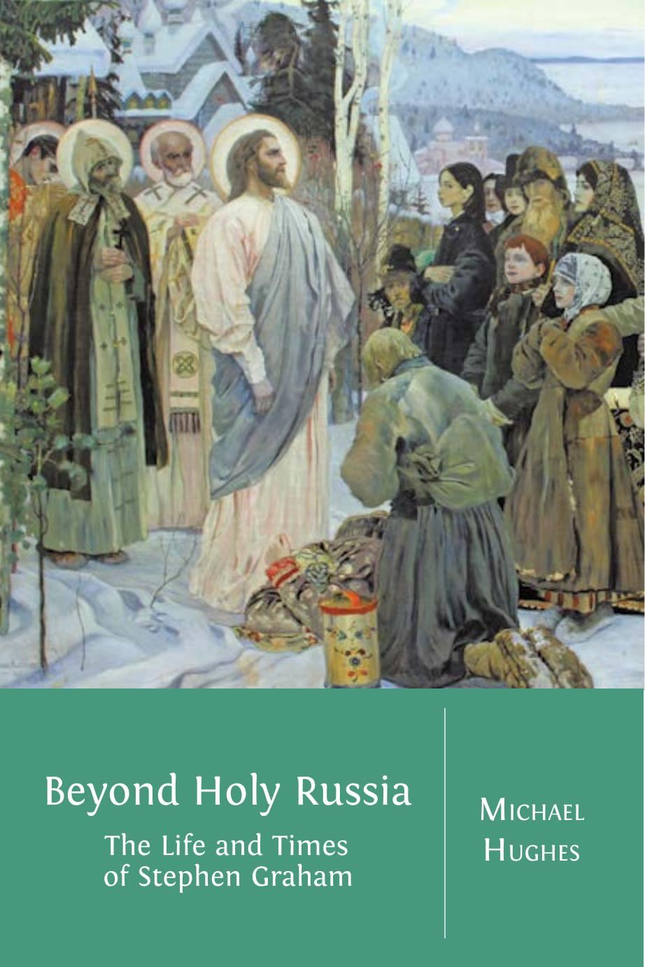 Beyond holy Russia : the life and times of Stephen Graham by Graham Stephen; Hughes Michael