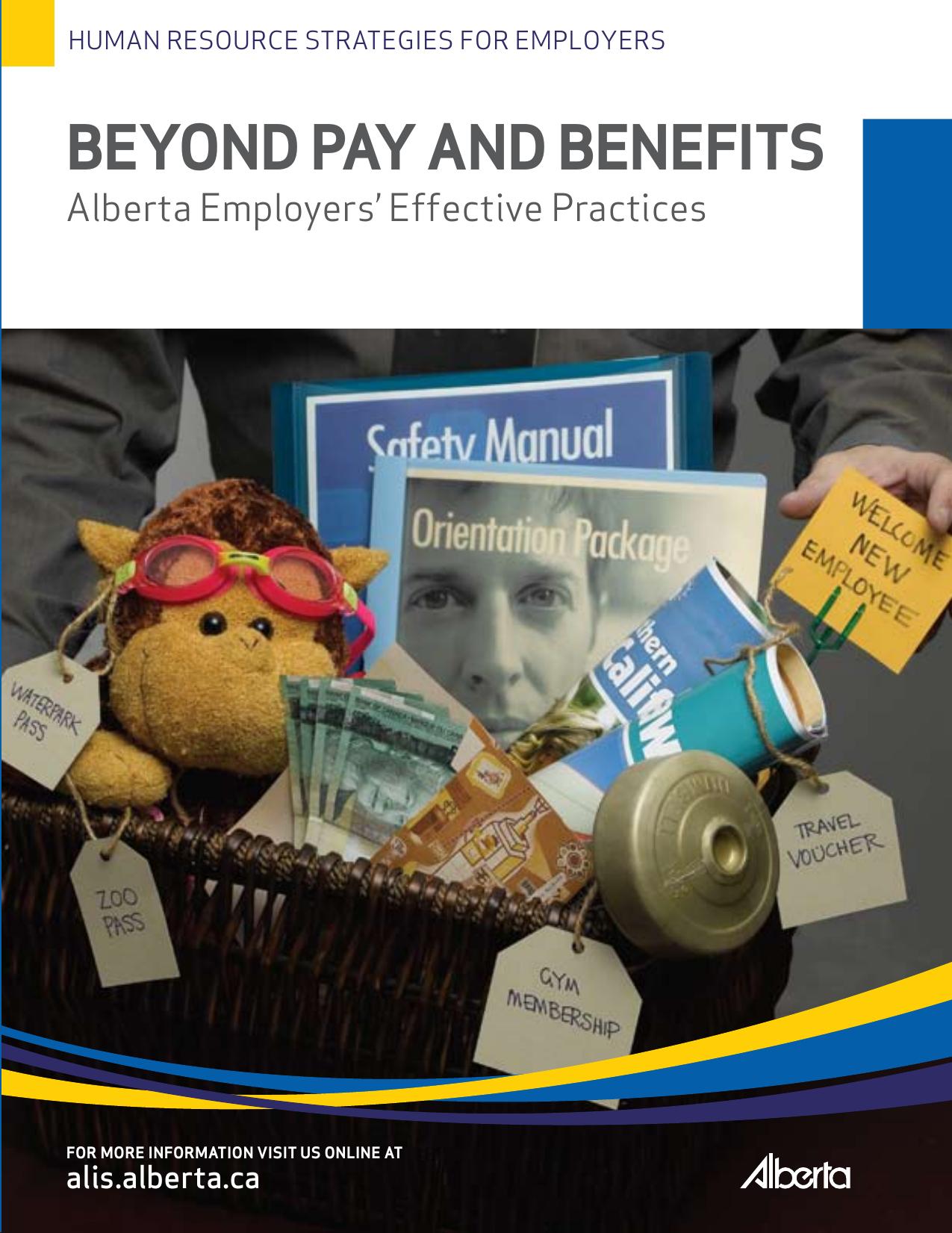 Beyond pay and benefits: Alberta employers' effective practices by Alberta. Alberta Employment and Immigration