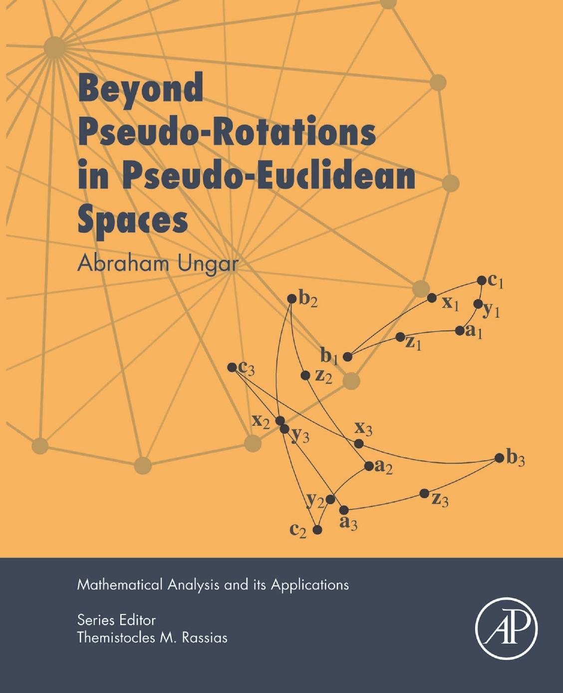 Beyond pseudo-rotations in pseudo-Euclidean spaces by Ungar Abraham A