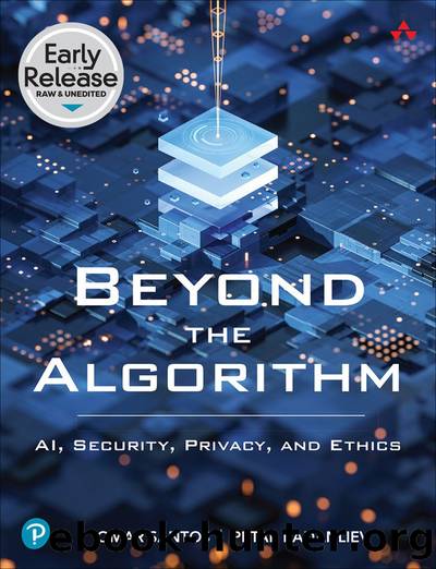 Beyond the Algorithm: AI, Security, Privacy, and Ethics by Unknown