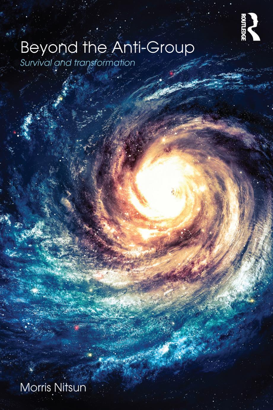 Beyond the Anti-Group: Survival and transformation (Repost) by Morris Nitsun