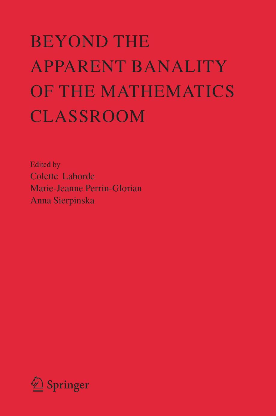Beyond the Apparent Banality of the Mathematics Classroom by unknow