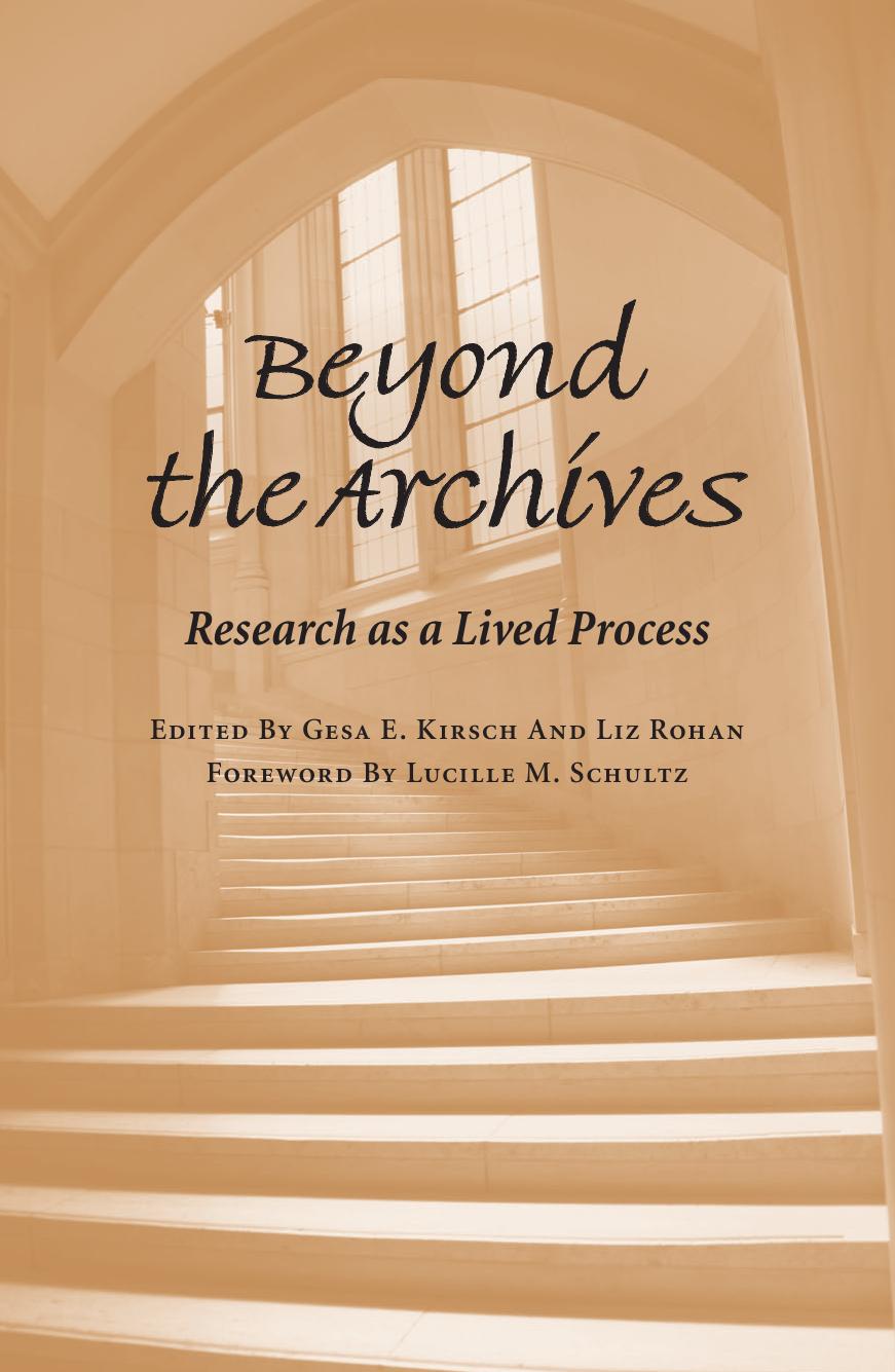 Beyond the Archives: Research as a Lived Process by Gesa E Kirsch Liz Rohan