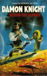 Beyond the Barrier by Damon Knight