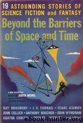Beyond the Barriers of Space and Time by Judith Merril (ed.)