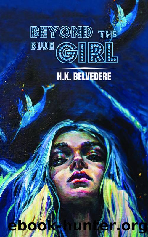 Beyond the Blue Girl by H. K. Belvedere