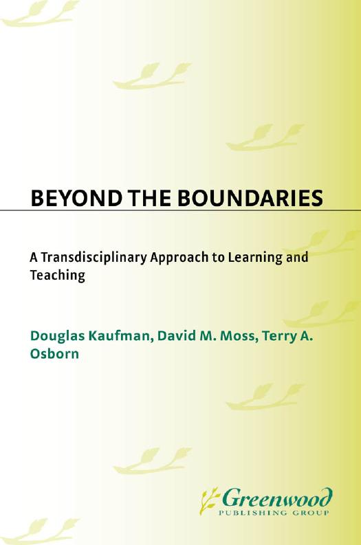 Beyond the Boundaries: a Transdisciplinary Approach to Learning and Teaching : A Transdisciplinary Approach to Learning and Teaching by Douglas Kaufman; David Moss; Terry A. Osborn