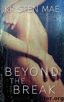 Beyond the Break by Kristen Mae