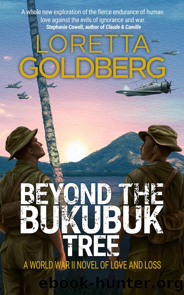 Beyond the Bukubuk Tree: A World War II Novel of Love and Loss by Goldberg Loretta