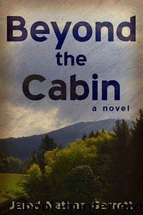 Beyond the Cabin by Jared Nathan Garrett