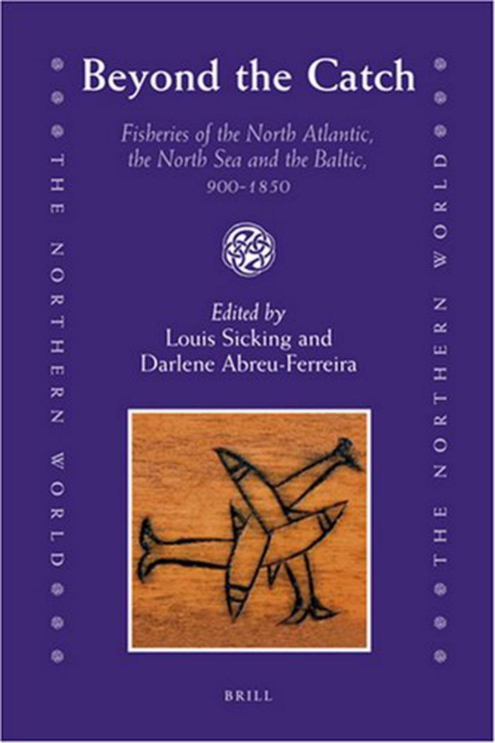 Beyond the Catch: Fisheries of the North Atlantic, the North Sea and the Baltic, 900-1850 (The Northern World) by Unknow