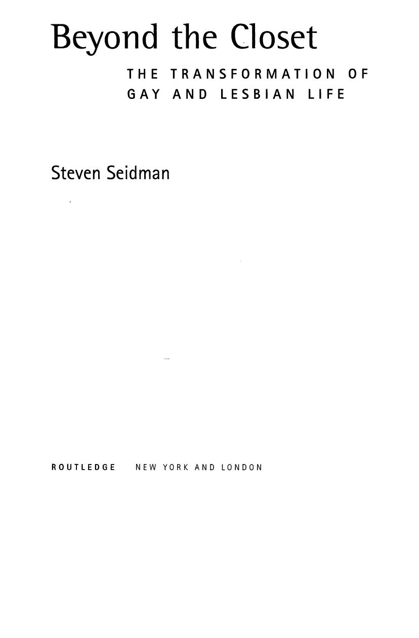 Beyond the Closet: The Transformation of Gay and Lesbian Life by Steven Seidman