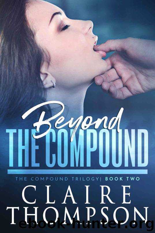 Beyond the Compound: The Compound Trilogy - Book 2 by Thompson Claire