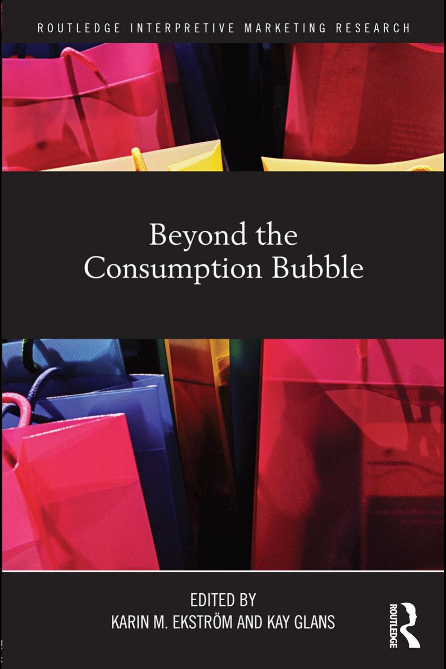 Beyond the Consumption Bubble by Karin M. Ekström; Kay Glans