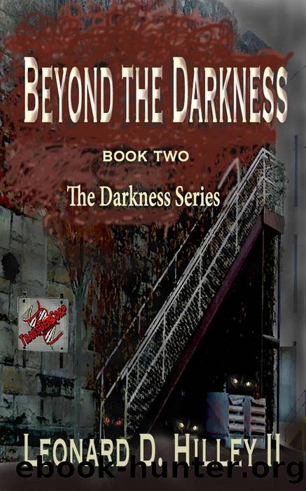 Beyond the Darkness by Leonard D. Hilley II
