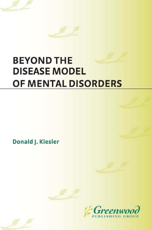 Beyond the Disease Model of Mental Disorders by Donald Kiesler