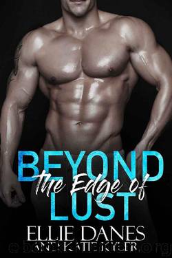 Beyond the Edge of Lust (Beyond the Edge Series Book 2) by Ellie Danes & Katie Kyler