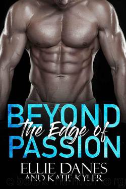 Beyond the Edge of Passion (Beyond the Edge Series Book 4) by Ellie Danes & Katie Kyler